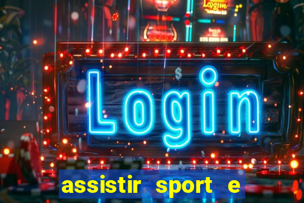 assistir sport e ponte preta